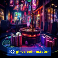 100 giros coin master